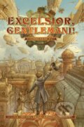 Kniha: Excelsior, gentlemani! (Leonard Medek). Straky na vrbě, 2014 Kniha: Excelsior, gentlemani! (Leonard Medek). Straky na vrbě, 2014