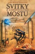 Kniha: Svitky z londýnského mostu (Jana Maffet Šouflová). Straky na vrbě, 2015 Kniha: Svitky z londýnského mostu (Jana Maffet Šouflová). Straky na vrbě, 2015