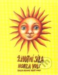 Kniha: Životní síla (Honza Volf). Honza Volf, 2014 Kniha: Životní síla (Honza Volf). Honza Volf, 2014