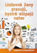 Kniha: Usilovné ženy pracujú, bystré stúpajú nahor (Barbara Schneider). Motýľ, 2014 Kniha: Usilovné ženy pracujú, bystré stúpajú nahor (Barbara Schneider). Motýľ, 2014