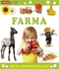 Kniha: Deti spoznávajú: Farma (INFOA). INFOA, 2014 Kniha: Deti spoznávajú: Farma (INFOA). INFOA, 2014
