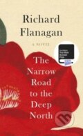 Kniha: The Narrow Road to the Deep North (Richard Flanagan). Chatto and Windus, 2014 Kniha: The Narrow Road to the Deep North (Richard Flanagan). Chatto and Windus, 2014