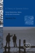 Kniha: A Theory of General Ethics (Warwick Fox). The MIT Press, 2006 Kniha: A Theory of General Ethics (Warwick Fox). The MIT Press, 2006