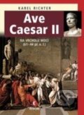 Kniha: Ave Caesar II (Karel Richter). Epocha, 2014 Kniha: Ave Caesar II (Karel Richter). Epocha, 2014