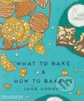 Kniha: What to Bake and How to Bake It (Jane Hornby). Phaidon, 2014 Kniha: What to Bake and How to Bake It (Jane Hornby). Phaidon, 2014