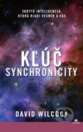 Kniha: Kľúč synchronicity (David Wilcock). Citadella, 2014 Kniha: Kľúč synchronicity (David Wilcock). Citadella, 2014