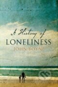 Kniha: A History of Loneliness (John Boyne). Random House, 2014 Kniha: A History of Loneliness (John Boyne). Random House, 2014