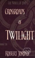 Kniha: Crossroads of Twilight (Robert Jordan). Little, Brown, 2014 Kniha: Crossroads of Twilight (Robert Jordan). Little, Brown, 2014