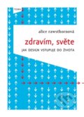 Kniha: Zdravím, světe (Alice Rawsthorn). Kniha Zlín, 2014 Kniha: Zdravím, světe (Alice Rawsthorn). Kniha Zlín, 2014