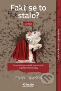 Kniha: Fakt se to stalo? (Jenny Lawson). Kristián, 2014 Kniha: Fakt se to stalo? (Jenny Lawson). Kristián, 2014
