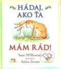 Kniha: Hádaj, ako ťa mám rád! (Sam McBratney). Svojtka&Co., 2014 Kniha: Hádaj, ako ťa mám rád! (Sam McBratney). Svojtka&Co., 2014
