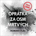 Audiokniha: Oprátka za osm mrtvých (Roman Cílek). Tympanum, 2023 Audiokniha: Oprátka za osm mrtvých (Roman Cílek). Tympanum, 2023