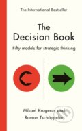 Kniha: The Decision Book (Mikael Krogerus a Roman Tschäppeler). Profile Books, 2023 Kniha: The Decision Book (Mikael Krogerus a Roman Tschäppeler). Profile Books, 2023