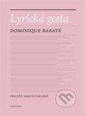 Lyrická gesta - Dominique Rabaté, Karolinum, 2023