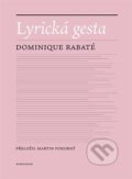 Kniha: Lyrická gesta (Dominique Rabaté). Karolinum, 2023 Kniha: Lyrická gesta (Dominique Rabaté). Karolinum, 2023