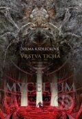 Kniha: Mycelium VI: Vrstva ticha (Vilma Kadlečková). Argo, 2024 Kniha: Mycelium VI: Vrstva ticha (Vilma Kadlečková). Argo, 2024