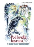 Kniha: Pod krídla havrana (Andrea Paráčová), 2023 Kniha: Pod krídla havrana (Andrea Paráčová), 2023