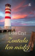 Kniha: Zostala len nádej (Lidia Czyz). Tranoscius, 2024 Kniha: Zostala len nádej (Lidia Czyz). Tranoscius, 2024