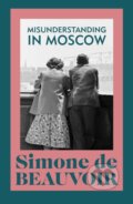 Kniha: Misunderstanding in Moscow (Simone de Beauvoir). Vintage, 2023 Kniha: Misunderstanding in Moscow (Simone de Beauvoir). Vintage, 2023