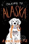 Kniha: Talking to Alaska (Anna Woltz). Rock the Boat, 2021 Kniha: Talking to Alaska (Anna Woltz). Rock the Boat, 2021