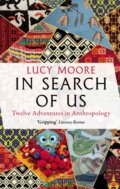 Kniha: In Search of Us (Lucy Moore). Atlantic Books, 2023 Kniha: In Search of Us (Lucy Moore). Atlantic Books, 2023