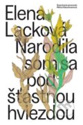 E-kniha: Narodila som sa pod šťastnou hviezdou (Elena Lacková a Milena Hübschmannová), 2023 E-kniha: Narodila som sa pod šťastnou hviezdou (Elena Lacková a Milena Hübschmannová), 2023