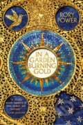 Kniha: In A Garden Burning Gold (Rory Power). Titan Books, 2023 Kniha: In A Garden Burning Gold (Rory Power). Titan Books, 2023