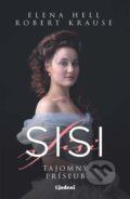 Kniha: Sisi: Tajomný sľub (Elena Hell a Robert Krause). Lindeni, 2023 Kniha: Sisi: Tajomný sľub (Elena Hell a Robert Krause). Lindeni, 2023