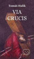 Kniha: Via crucis / Paulínky (Tomáš Halík). Paulínky, 2022 Kniha: Via crucis / Paulínky (Tomáš Halík). Paulínky, 2022