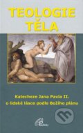 Kniha: Teologie těla (Ján Pavol II.). Paulínky, 2015 Kniha: Teologie těla (Ján Pavol II.). Paulínky, 2015