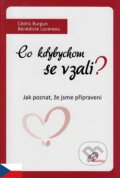 Kniha: Co kdybychom se vzali? (Cédric Burgun a Bénédicte Lucereau). Paulínky, 2017 Kniha: Co kdybychom se vzali? (Cédric Burgun a Bénédicte Lucereau). Paulínky, 2017