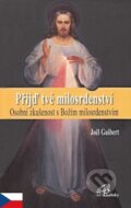 Kniha: Přijď tvé milosrdenství (Joël Guibert). Paulínky, 2016 Kniha: Přijď tvé milosrdenství (Joël Guibert). Paulínky, 2016