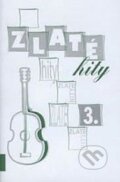 Kniha: Zlaté hity 3 (Repronis). Repronis, 2010 Kniha: Zlaté hity 3 (Repronis). Repronis, 2010