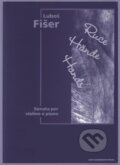 Kniha: Ruce (Luboš Fišer). Bärenreiter Praha, 2023 Kniha: Ruce (Luboš Fišer). Bärenreiter Praha, 2023