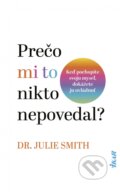 Kniha: Prečo mi to nikto nepovedal? (Julie Smith), 2023 Kniha: Prečo mi to nikto nepovedal? (Julie Smith), 2023
