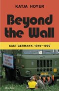 Kniha: Beyond the Wall (Katja Hoyer). Allen Lane, 2023 Kniha: Beyond the Wall (Katja Hoyer). Allen Lane, 2023
