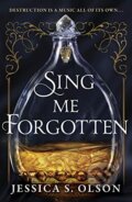 Kniha: Sing Me Forgotten (Jessica S. Olson). HarperCollins, 2023 Kniha: Sing Me Forgotten (Jessica S. Olson). HarperCollins, 2023