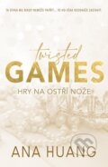 E-kniha: Twisted Games Hry na ostří nože (Ana Huang). Baronet, 2023 E-kniha: Twisted Games Hry na ostří nože (Ana Huang). Baronet, 2023