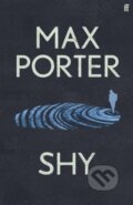 Kniha: Shy (Max Porter). Faber and Faber, 2023 Kniha: Shy (Max Porter). Faber and Faber, 2023