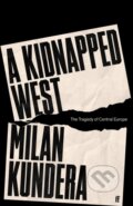 Kniha: A Kidnapped West (Milan Kundera). Faber and Faber, 2023 Kniha: A Kidnapped West (Milan Kundera). Faber and Faber, 2023