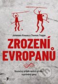 E-kniha: Zrození Evropanů (Johannes Krause a Thomas Trappe) E-kniha: Zrození Evropanů (Johannes Krause a Thomas Trappe)