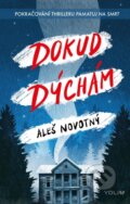 Kniha: Dokud dýchám (Aleš Novotný). YOLi CZ, 2023 Kniha: Dokud dýchám (Aleš Novotný). YOLi CZ, 2023