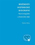 Kniha: Možnosti historické biografie (Václav Sixta). Univerzita Karlova v Praze, 2023 Kniha: Možnosti historické biografie (Václav Sixta). Univerzita Karlova v Praze, 2023