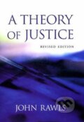Kniha: A Theory of Justice (John Rawls). Harvard University Press, 1999 Kniha: A Theory of Justice (John Rawls). Harvard University Press, 1999