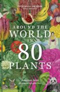 Kniha: Around the World in 80 Plants (Jonathan Drori a Lucille Clerc). Laurence King Publishing, 2023 Kniha: Around the World in 80 Plants (Jonathan Drori a Lucille Clerc). Laurence King Publishing, 2023