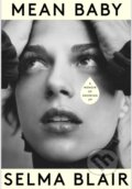 Kniha: Mean Baby (Selma Blair). Virago, 2023 Kniha: Mean Baby (Selma Blair). Virago, 2023