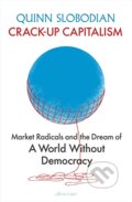 Kniha: Crack-Up Capitalism (Quinn Slobodian). Allen Lane, 2023 Kniha: Crack-Up Capitalism (Quinn Slobodian). Allen Lane, 2023
