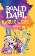 Karlík a továrna na čokoládu - Roald Dahl, Quentin Blake (Ilustrátor), Pikola, 2023