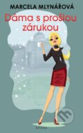 Kniha: Dáma s prošlou zárukou (Marcela Mlynářová). Brána, 2023 Kniha: Dáma s prošlou zárukou (Marcela Mlynářová). Brána, 2023