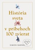 Kniha: História sveta v príbehoch 100 zvierat (Simon Barnes), 2023 Kniha: História sveta v príbehoch 100 zvierat (Simon Barnes), 2023